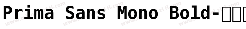 Prima Sans Mono Bold字体转换